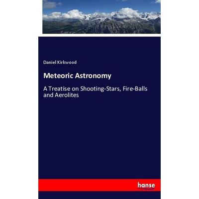 Meteoric Astronomy, Taschenbuch von Daniel Kirkwood, Hansebooks, 978-3-337-79478-1