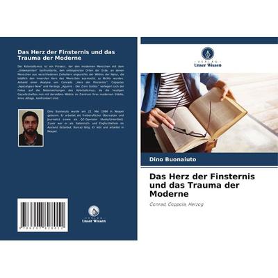 Das Herz der Finsternis und das Trauma der Moderne, Taschenbuch von Dino Buonaiuto, Verlag Unser Wissen, 978-620-7-82801-2