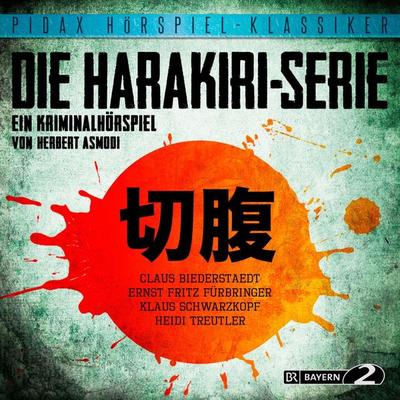 Die Harakiri-Serie - Ein Kriminalhörspiel - Herbert Asmodi, Audio, 4042564186857