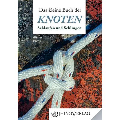 Das kleine Buch der Knoten, Schlaufen und Schlingen, Gebundene Ausgabe von Günter Pump, Rhino, 978-3-95560-112-6