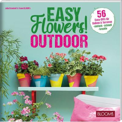 Easy Flowers! Outdoor, Taschenbuch von Julia Bramhoff,Team Bloom's; Bloom's; 978-3-96563-111-3