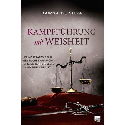 Kampfführung mit Weisheit, Taschenbuch von Dawna De Silva, Grain Press Verlag GmbH, 978-3-910911-21-5
