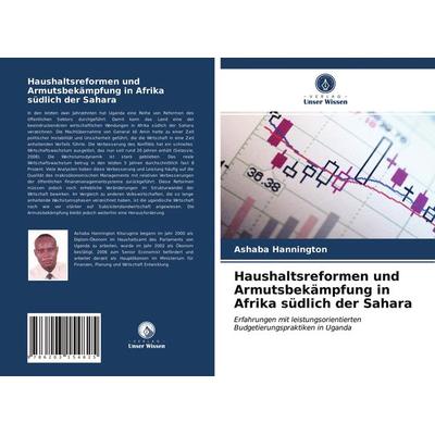 Haushaltsreformen und Armutsbekämpfung in Afrika südlich der Sahara, Taschenbuch von Ashaba Hannington, Verlag Unser Wissen, 978-620-3-15482-5