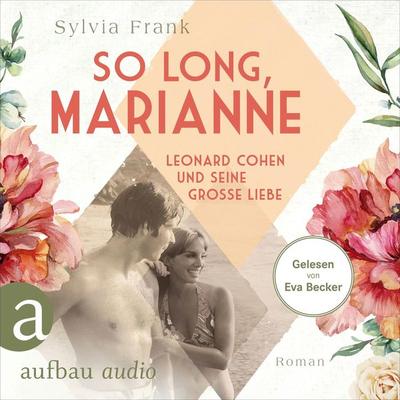 So long, Marianne - Leonard Cohen und seine große Liebe - Sylvia Frank, Audio, 9783757012779