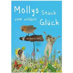 Mollys Stück vom wilden Glück, Kinderbücher von Vogl Michaela