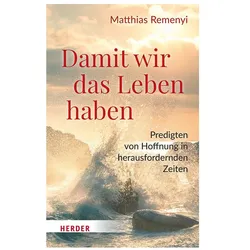 Damit wir das Leben haben, Fachbücher von Matthias Remenyi