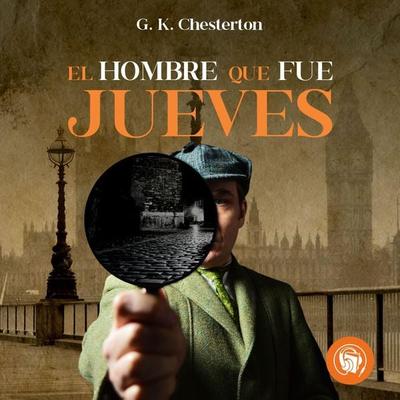 El hombre que fue jueves - G.K Chesterton, Audio, 9798889441557