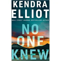No One Knew, Belletristik von Kendra Elliot