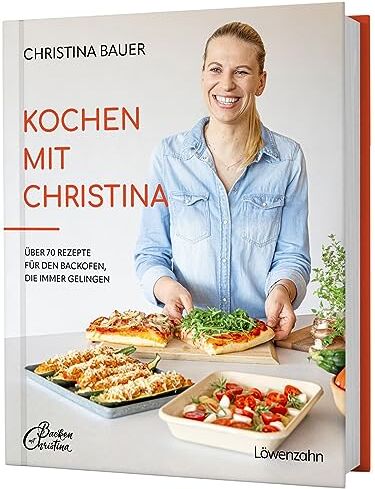 Christina Bauer - Kochen mit Christina: Über 70 Rezepte für den Backofen, die immer gelingen - Preis vom 11.10.2026 15:43:13 h
