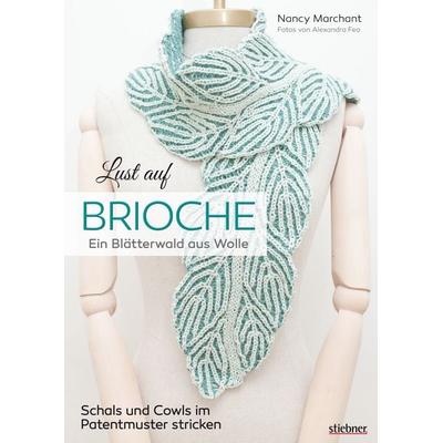 Lust auf Brioche: Ein Blätterwald aus Wolle., Taschenbuch von Nancy Marchant, Stiebner, 978-3-8307-2086-7