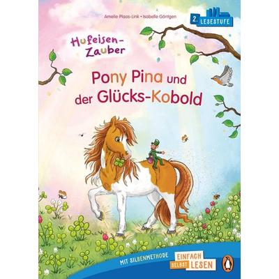 Hufeisen-Zauber – Pony Pina und der Glücks-Kobold, Gebundene Ausgabe von Amelie Plaas-Link, Penguin Junior, 978-3-328-30452-4