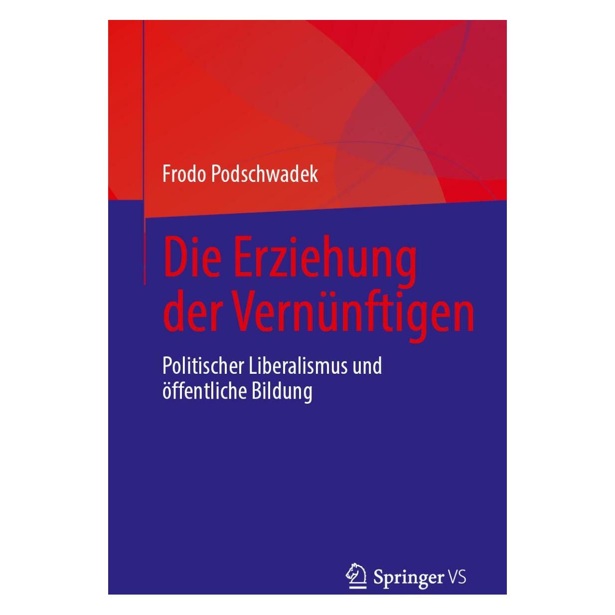 Springer Die Erziehung der Vernünftigen (Deutsch, Softcover, Frodo Podschwadek) (39012715)