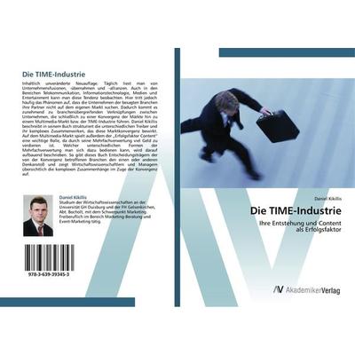 Die TIME-Industrie, Taschenbuch von Daniel Kikillis, AV Akademikerverlag, 978-3-639-39345-3