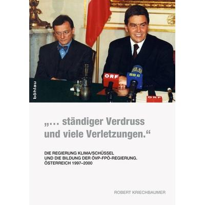 »... ständiger Verdruss und viele Verletzungen.«, Gebundene Ausgabe von Robert Kriechbaumer, Böhlau Verlag, 978-3-205-79570-4
