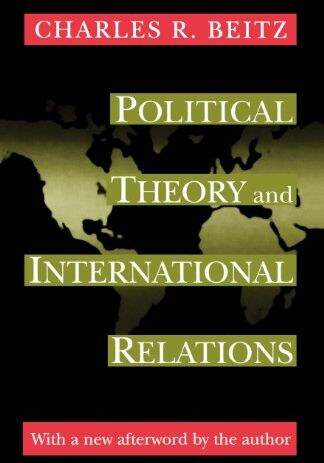 Beitz, Charles R. - Political Theory and International Relations - Preis vom 09.10.2026 07:28:09 h
