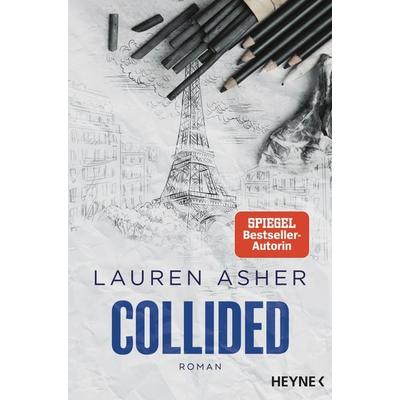 Collided, Taschenbuch von Lauren Asher, Heyne, 978-3-453-44252-8