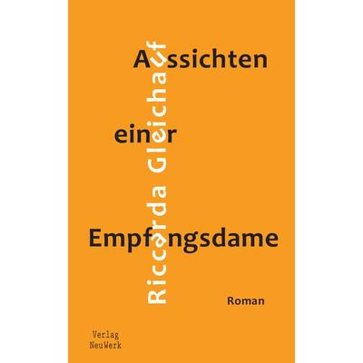 Aussichten einer Empfangsdame, Taschenbuch von Riccarda Gleichauf, Verlag NeuWerk, 978-3-910300-14-9