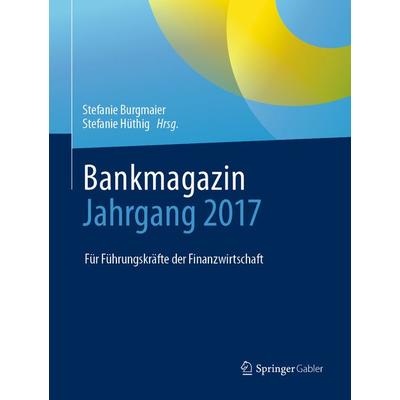 Bankmagazin - Jahrgang 2017, Gebundene Ausgabe von , Springer Fachmedien Wiesbaden GmbH, 978-3-658-22514-8