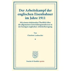 Der Arbeitskampf der englischen Eisenbahner im Jahre 1911., Fachbücher von Charlotte Leubuscher