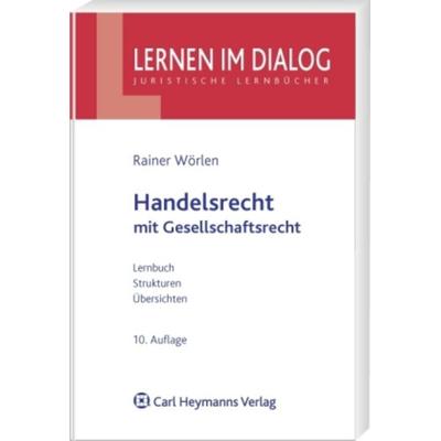 Handelsrecht mit Gesellschaftsrecht, Taschenbuch von Rainer Wörlen, Heymanns, 978-3-452-26795-5