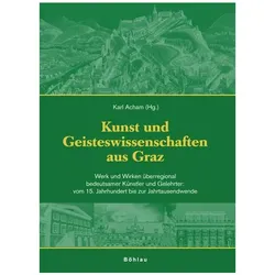 Kunst und Wissenschaft aus Graz / Kunst und Geisteswissenschaften aus Graz, Fachbücher von Karl Fill Acham