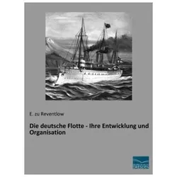 Die deutsche Flotte - Ihre Entwicklung und Organisation, Ratgeber von Ernst Graf zu Reventlow