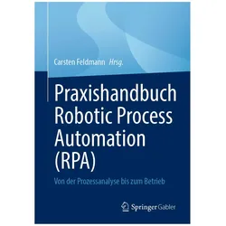 Praxishandbuch Robotic Process Automation (RPA), Fachbücher von Carsten Feldmann
