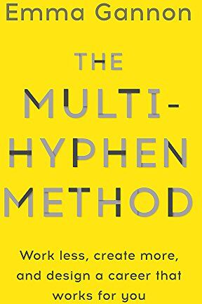 Emma Gannon - The Multi-Hyphen Method: The Sunday Times business bestseller - Preis vom 30.09.2026 09:01:18 h