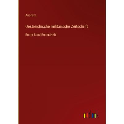 Oestreichische militärische Zeitschrift, Gebundene Ausgabe von Anonym, Outlook, 978-3-368-39624-4