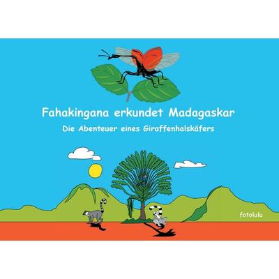 Fahakingana erkundet Madagaskar, Gebundene Ausgabe von Fotolulu, BoD – Books on Demand, 978-3-7386-2021-4
