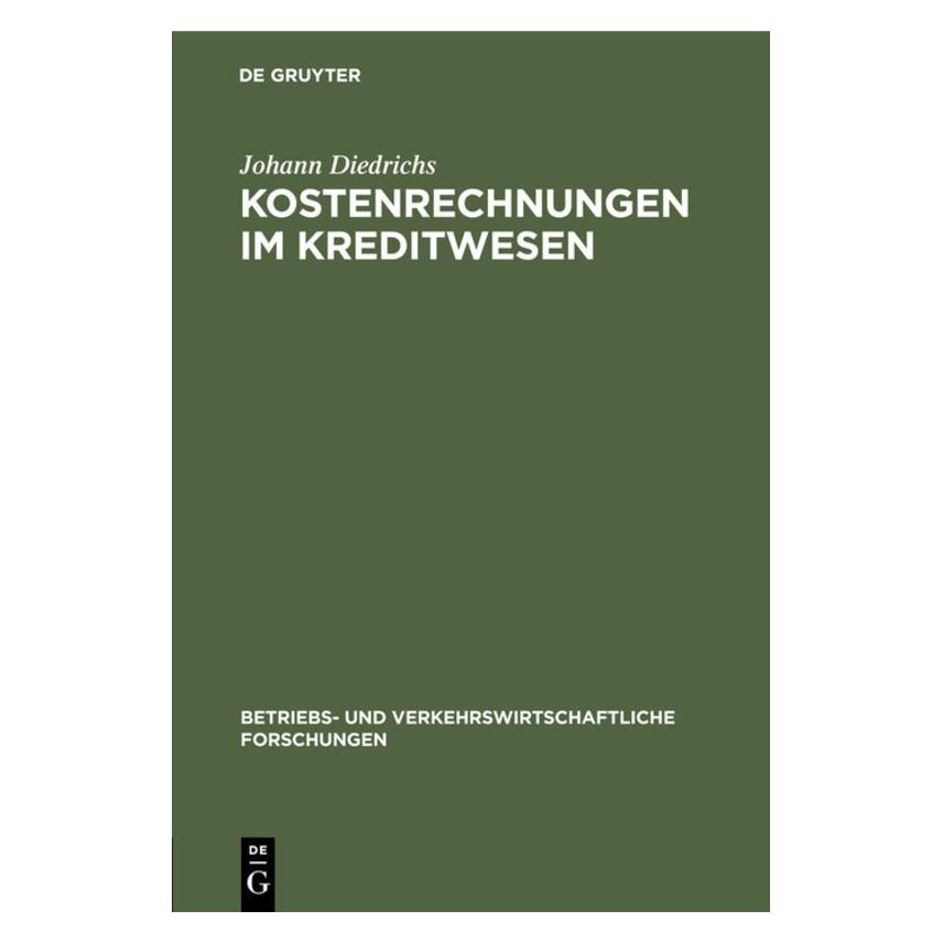 De Gruyter Diedrichs:Kostenrechnungen im Kreditwes (Deutsch, Hardcover, Johann Diedrichs) (67769574)