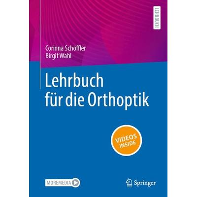 Lehrbuch für die Orthoptik, Taschenbuch von Corinna Schöffler,Birgit Wahl, Springer Berlin, 978-3-662-71353-2