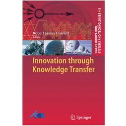 Innovation through Knowledge Transfer, Fachbücher von Robert J. Howlett