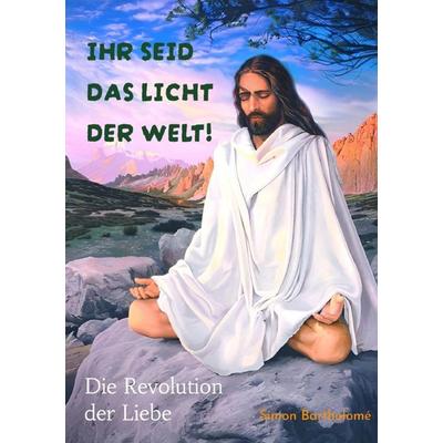 Ihr seid das Licht der Welt!, Taschenbuch von Simon Bartholomé, Epubli, 978-3-8187-3963-8