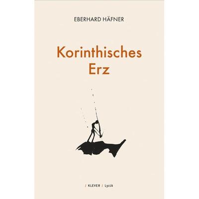 Korinthisches Erz, Taschenbuch von Eberhard Häfner, Klever, 978-3-99156-031-9
