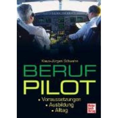 Beruf Pilot, Gebundene Ausgabe von Klaus-Jürgen Schwahn, Motorbuch