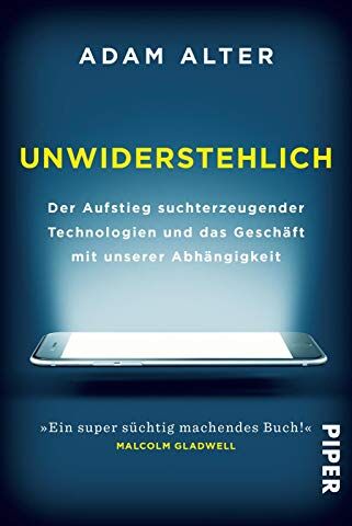 Adam Alter - Unwiderstehlich: Der Aufstieg suchterzeugender Technologien und das Geschäft mit unserer Abhängigkeit - Preis vom 11.10.2026 15:43:13 h