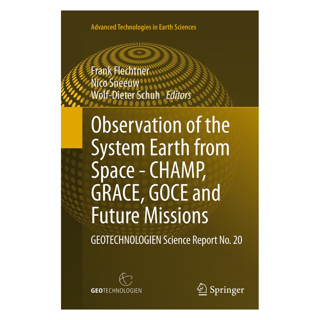 Springer Observation of the System Earth from Space - CHAMP, GRACE, GOCE and future missions (Englisch, Softcover, Frank Flechtner, Nico Sneeuw, Wolf-Dieter Schuh) (55833208)