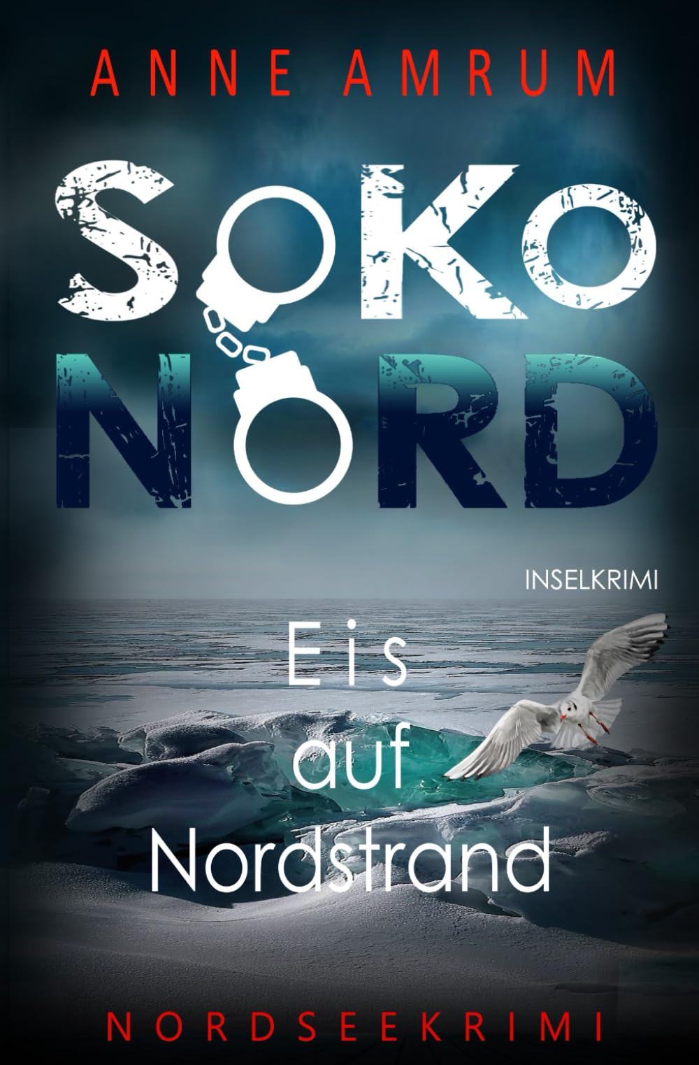 Anne Amrum - SoKo Nord - Eis auf Nordstrand: Küstenkrimi Nordseekrimi - Preis vom 14.10.2026 23:07:16 h