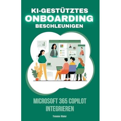 Microsoft 365 Copilot integrieren, Taschenbuch von Yvonne Maier, Laine Educational Media LLC