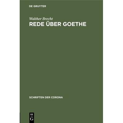 Rede über Goethe, Gebundene Ausgabe von Walther Brecht, De Gruyter Mouton, 978-3-486-76579-3