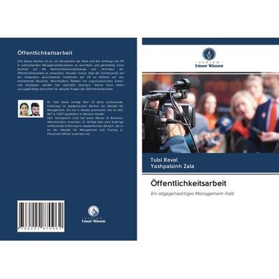 Öffentlichkeitsarbeit, Taschenbuch von Tulsi Raval,Yashpalsinh Zala, Verlag Unser Wissen, 978-620-2-87096-2