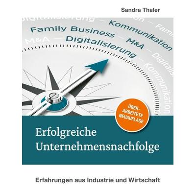Erfolgreiche Unternehmensnachfolge, Taschenbuch von Sandra Thaler, BoD – Books on Demand, 978-3-7519-3389-6