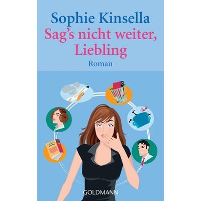 Sag's nicht weiter, Liebling, Taschenbuch von Sophie Kinsella, Goldmann