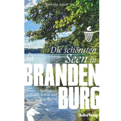 Die schönsten Seen in Brandenburg, Taschenbuch von Roswitha Schieb, Bebra verlag, 978-3-89809-240-1