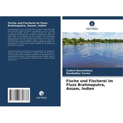 Fische und Fischerei im Fluss Brahmaputra, Assam, Indien, Taschenbuch von Sudem Basumatary,Dandadhar Sarma, Verlag Unser Wissen, 978-620-7-68073-3
