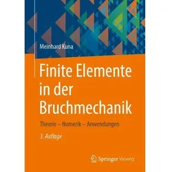 Finite Elemente in der Bruchmechanik, Fachbücher von Meinhard Kuna