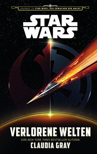 Claudia Gray - Star Wars: Verlorene Welten: Journey to Star Wars: Das Erwachen der Macht - Preis vom 13.10.2026 19:28:25 h