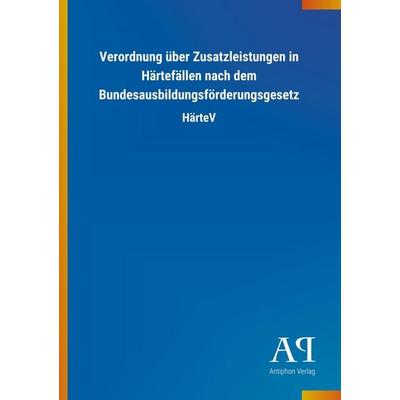 Verordnung über Zusatzleistungen in Härtefällen nach dem Bun, Taschenbuch von Antiphon Verlag, Antiphon, 978-3-7314-3592-1