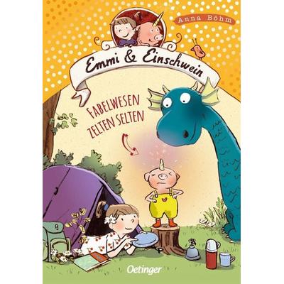 Emmi & Einschwein 6. Fabelwesen zelten selten, Gebundene Ausgabe von Anna Böhm, Verlag Friedrich Oetinger GmbH, 978-3-7512-0234-3